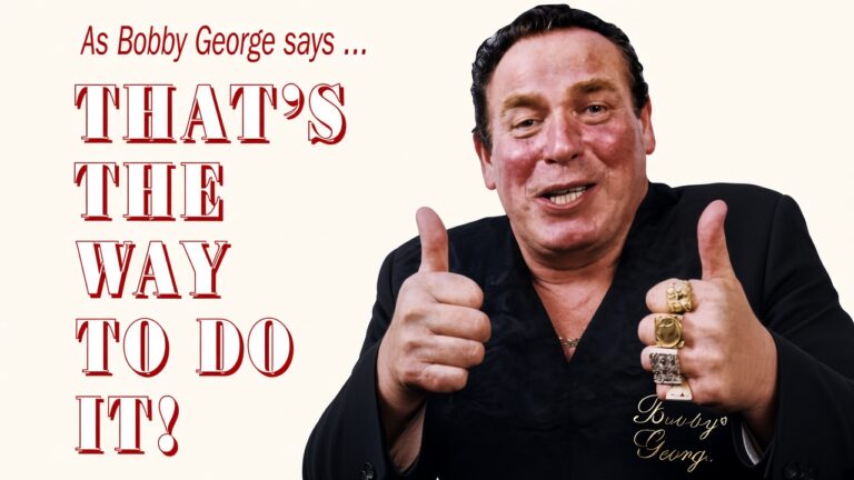 THAT’S THE WAY TO DO IT! With Bobby George